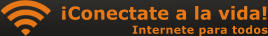 ¡Conectate a la vida! Internete para todos